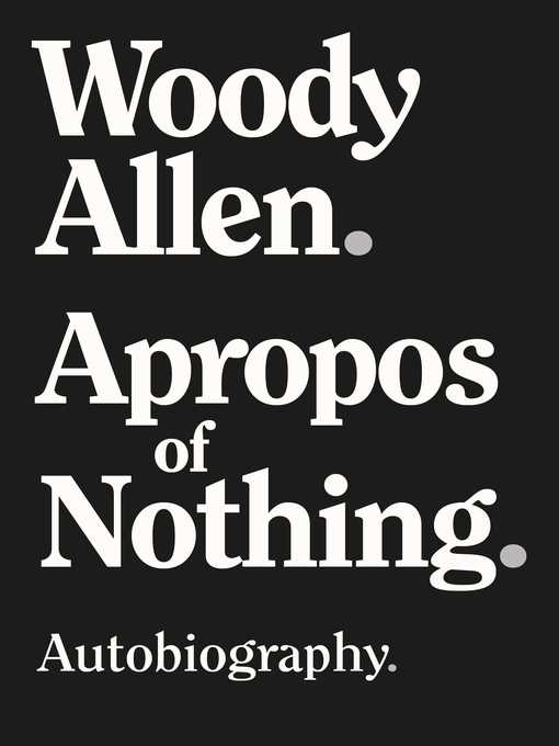Title details for Apropos of Nothing by Woody Allen - Available